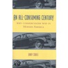 An All-Consuming Century - Why Commercialism Won In Modern America door Gary S. Cross