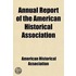 Annual Report Of The American Historical Association (1922, No. 1)