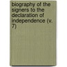 Biography Of The Signers To The Declaration Of Independence (V. 7) by John Sanderson