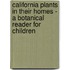 California Plants In Their Homes - A Botanical Reader For Children