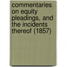 Commentaries On Equity Pleadings, And The Incidents Thereof (1857) door Joseph Story
