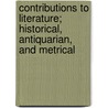 Contributions To Literature; Historical, Antiquarian, And Metrical door Mark Antony Lower