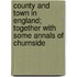 County And Town In England; Together With Some Annals Of Churnside