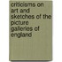 Criticisms On Art And Sketches Of The Picture Galleries Of England