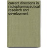 Current Directions in Radiopharmaceutical Research and Development by Stephen J. Mather