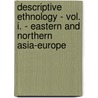 Descriptive Ethnology - Vol. I. - Eastern And Northern Asia-Europe by Robert Gordon Latham