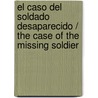 El caso del soldado desaparecido / The Case of the Missing Soldier door Javier Fonseca Garcia-Donas