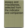 Essays And Miscellanies, Selected From The Indicator And Companion door Thornton Leigh Hunt