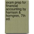 Exam Prep For Financial Accounting By Harrison & Horngren, 7th Ed.