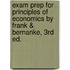 Exam Prep For Principles Of Economics By Frank & Bernanke, 3rd Ed.