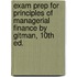 Exam Prep For Principles Of Managerial Finance By Gitman, 10th Ed.