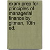 Exam Prep For Principles Of Managerial Finance By Gitman, 10th Ed. door Gitman