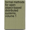 Formal Methods for Open Object-Based Distributed Systems, Volume 1 door Onbekend
