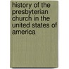 History of the Presbyterian Church in the United States of America door Ezra Gillett