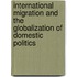 International Migration And The Globalization Of Domestic Politics