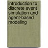 Introduction To Discrete Event Simulation And Agent-Based Modeling door Theodore T. Allen