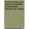 Marko Simsa und KlezmerReloaded präsentieren: Klezmer für Kinder door Marko Simsa