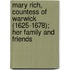 Mary Rich, Countess Of Warwick (1625-1678); Her Family And Friends