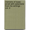 Memoirs Of Isaac Errett With Selections From His Writings - Vol. 2 door James Sanford Lamar