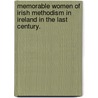 Memorable Women Of Irish Methodism In Ireland In The Last Century. by Charles Henry Crookshank