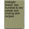 Midnight Feasts; Two Hundred & Two Salads And Chafing-Dish Recipes door May Elizabeth Southworth
