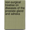 Non-Surgical Treatise On Diseases Of The Prostate Gland And Adnexa by George Whitfield Overall