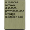Nuisances Removal, Diseases Prevention And Sewage Utilization Acts door William Cunningham Glen