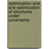 Optimization And Anti-Optimization Of Structures Under Uncertainty door Makoto Ohsaki
