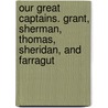 Our Great Captains. Grant, Sherman, Thomas, Sheridan, and Farragut door Linus Pierpont Brockett