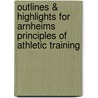 Outlines & Highlights For Arnheims Principles Of Athletic Training door Cram101 Textbook Reviews