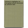 Outlines & Highlights For Managing Human Resources By Jackson Isbn by Cram101 Textbook Reviews
