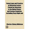 Patent Laws And Practice Of Obtaining Letters Patent For Invention door Charles Sidney Whitman