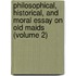 Philosophical, Historical, And Moral Essay On Old Maids (Volume 2)