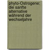 Phyto-Östrogene: Die sanfte Alternative während der Wechseljahre by Bernd Kleine-Gunk