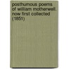 Posthumous Poems Of William Motherwell. Now First Collected (1851) door William Motherwell