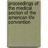 Proceedings Of The Medical Section Of The American Life Convention
