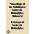 Proceedings Of The Pathological Society Of Philadelphia (Volume 5)