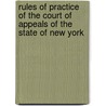 Rules Of Practice Of The Court Of Appeals Of The State Of New York door New York Court of Appeals