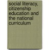 Social Literacy, Citizenship Education and the National Curriculum by Jon Davison