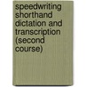 Speedwriting Shorthand Dictation and Transcription (Second Course) door Pullis Joe