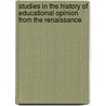 Studies In The History Of Educational Opinion From The Renaissance door Simon Somerville Laurie