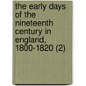 The Early Days Of The Nineteenth Century In England, 1800-1820 (2) door William Connor Sydney
