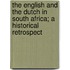 The English And The Dutch In South Africa; A Historical Retrospect