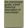 The Manchester Guide, A Brief Historical Description Of Manchester door Joseph Aston