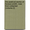 The Poetical Works Of Horace Smith. Now First Collected (Volume 2) by Horace Smith