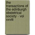 The Transactions Of The Edinburgh Obstetrical Society - Vol Xxviii