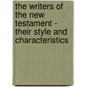 The Writers of the New Testament - Their Style and Characteristics by William Henry Simcox