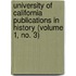 University Of California Publications In History (Volume 1, No. 3)