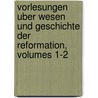 Vorlesungen Uber Wesen Und Geschichte Der Reformation, Volumes 1-2 door Karl Rudolph Hagenbach