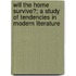 Will The Home Survive?; A Study Of Tendencies In Modern Literature